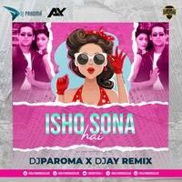 Ishq Sona Hai Remix Mp3 Song - DJ Paroma X DJ AY